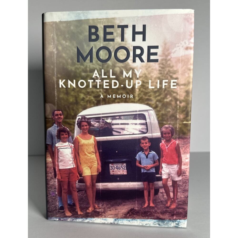 All My Knotted-Up Life : A Memoir by Beth Moore (2023, Hardcover)